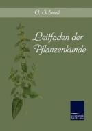 Leitfaden der Pflanzenkunde di O. Schmeil edito da TP Verone Publishing