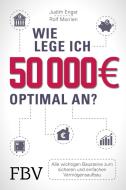 Wie lege ich 50000 Euro optimal an? di Rolf Morrien, Judith Engst edito da Finanzbuch Verlag