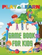 Play & Learn Game Book For Kids di Deeasy B. edito da Deeasy B.