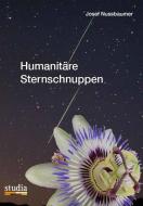 Humanitäre Sternschnuppen di Josef Nussbaumer edito da Studia GmbH
