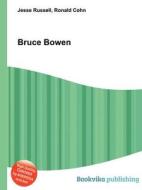 Bruce Bowen edito da Book On Demand Ltd.