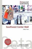 Southwest Center Mall edito da Betascript Publishing