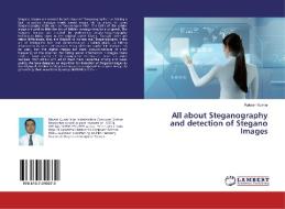 All about Steganography and detection of Stegano Images di Rakesh Kumar edito da LAP Lambert Academic Publishing