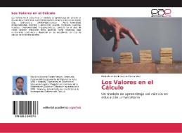 Los Valores en el Cálculo di Rolando Antonio Garcia Hernandez edito da Editorial Académica Española