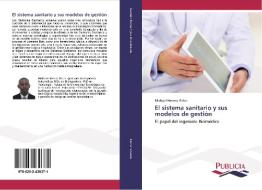 El sistema sanitario y sus modelos de gestión di Michael Herrera Galán edito da PUBLICIA