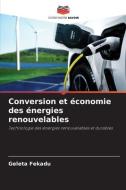 Conversion et économie des énergies renouvelables di Geleta Fekadu edito da Editions Notre Savoir