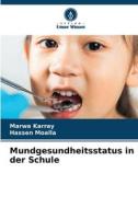 Mundgesundheitsstatus in der Schule di Marwa Karray, Hassen Moalla edito da Verlag Unser Wissen