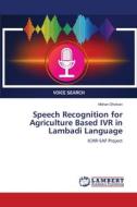 Speech Recognition for Agriculture Based IVR in Lambadi Language di Mohan Dholvan edito da LAP LAMBERT Academic Publishing