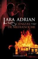 Cenizas de Medianoche di A01, Lara Adrian edito da Roca Editorial