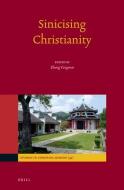 SINICIZING CHRISTIANITY edito da BRILL ACADEMIC PUB