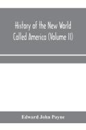 History Of The New World Called America di EDWARD JOHN PAYNE edito da Lightning Source Uk Ltd