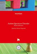 Autism Spectrum Disorder di MICHAEL FITZGERALD edito da IntechOpen