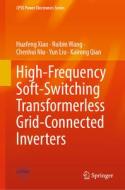 High-Frequency Soft-Switching Transformerless Grid-Connected Inverters di Huafeng Xiao, Ruibin Wang, Chenhui Niu edito da SPRINGER NATURE