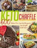 Keto Chaffle Recipes Cookbook di Sarah Moore edito da Independently Published