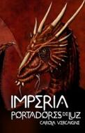 Imperia II. Portadores De Luz di Vercaigne Carola Vercaigne edito da Independently Published