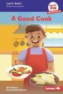 A Good Cook di Elise Wallace edito da Lerner Publishing Group