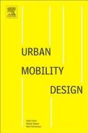 Urban Mobility Design di Selby Coxon, Robbie Napper, Mark Richardson edito da ELSEVIER