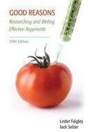 Good Reasons: Researching and Writing Effective Arguments Plus Mywritinglab with Pearson Etext -- Access Card Package di Lester Faigley, Jack Selzer edito da Longman Publishing Group