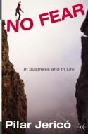 No Fear: In Business and in Life di P. Jerico edito da SPRINGER NATURE