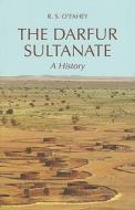 The Darfur Sultanate: A History di R. S. O'Fahey edito da Columbia University Press