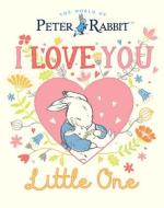 I Love You, Little One di Beatrix Potter edito da WARNE FREDERICK & CO