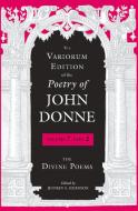 The Variorum Edition of the Poetry of John Donne: The Divine Poems di John Donne edito da INDIANA UNIV PR