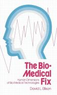 The Bio-Medical Fix di David L. Ellison edito da Greenwood Press