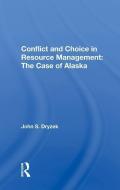 Conflict And Choice In Resource Management di John S. Dryzek edito da Taylor & Francis Ltd