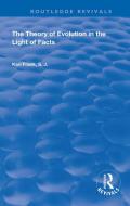 The Theory Of Evolution In The Light Of Facts di Karl Frank edito da Taylor & Francis Ltd
