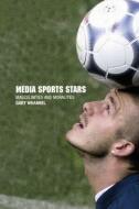 Media Sport Stars di Garry Whannel edito da Routledge