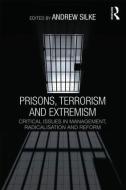 Prisons, Terrorism and Extremism di Andrew Silke edito da Taylor & Francis Ltd
