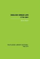 English Urban Life: 1776-1851 di James Walvin edito da ROUTLEDGE