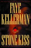 Stone Kiss di Faye Kellerman edito da GRAND CENTRAL PUBL