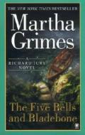 The Five Bells and Bladebone di Martha Grimes edito da New American Library