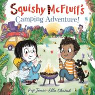 Squishy McFluff's Camping Adventure! di Pip Jones edito da FABER & FABER CHILDRENS