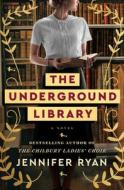 The Underground Library di Jennifer Ryan edito da BALLANTINE BOOKS