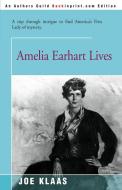 Amelia Earhart Lives di Joe Klaas edito da iUniverse