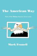 The American Way di Mark Fennell edito da iUniverse