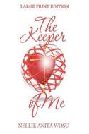 The Keeper of Me di Nellie Anita Wosu edito da Gatmoon Publishing