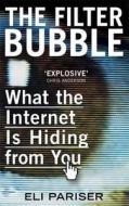 Filter Bubble: What the Internet Is Hiding from You di Eli Pariser edito da Viking