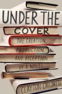 Under the Cover di Clayton Childress edito da Princeton Univers. Press