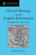Clerical Marriage and the English Reformation di Helen L. Parish edito da Routledge