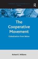 The Cooperative Movement di Richard C. Williams edito da Taylor & Francis Ltd