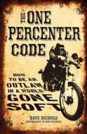 The One Percenter Code di Dave Nichols edito da Motorbooks International