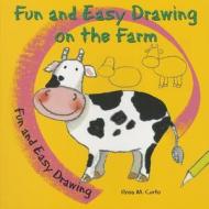 Fun and Easy Drawing on the Farm di Rosa Maria Curto, Rose M. Curto edito da Enslow Elementary