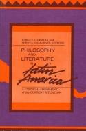 Philosophy and Literature in Latin America: A Critical Assessment of the Current Situation edito da STATE UNIV OF NEW YORK PR