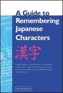 A Guide To Remembering Japanese Characters di Kenneth G. Henshall edito da Tuttle Publishing