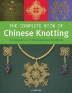 The Complete Book of Chinese Knotting di Lydia Chen edito da Tuttle Publishing