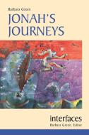 Jonah's Journeys di Barbara Green edito da LITURGICAL PR