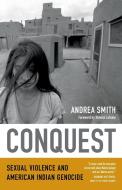 Conquest: Sexual Violence and American Indian Genocide di Andrea Smith edito da DUKE UNIV PR